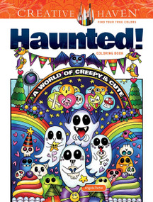 Creative Haven Haunted! Coloring Book (A World of Creepy and Cute) by Angela Porter, 9780486853543