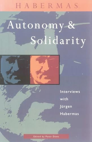 Autonomy and Solidarity (Interviews with Jürgen Habermas) by Peter Dews, 9780860915799