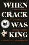 When Crack Was King (A People's History of a Misunderstood Era) - 9780525511816 by Donovan X. Ramsey, 9780525511816