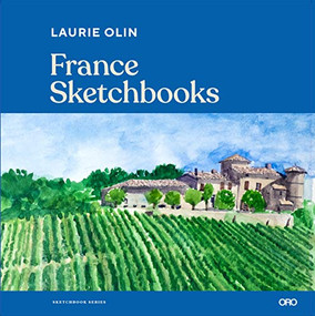 France Sketchbooks by Laurie Olin, Pablo Mandel, 9781943532575