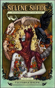Selene Shade, Resurrectionist for Hire by Victoria Dalpe, 9781960988324