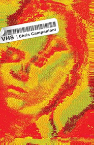 VHS by Chris Campanioni, 9781960988386