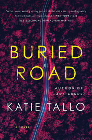 Buried Road (A Novel) - 9780063360716 by Katie Tallo, 9780063360716