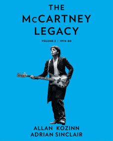 The McCartney Legacy (Volume 2: 1974 - 80) by Allan Kozinn, Adrian Sinclair, 9780063000759
