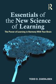 Essentials of the New Science of Learning (The Power of Learning in Harmony With Your Brain) by Todd D. Zakrajsek, 9781032804750