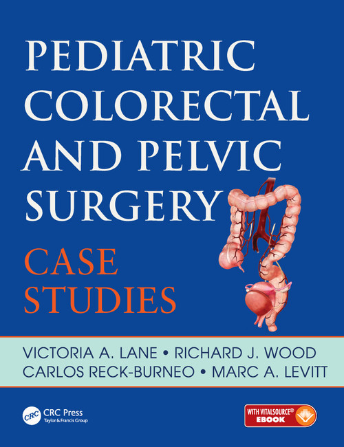 Pediatric Colorectal and Pelvic Surgery (Case Studies) by Victoria Lane, Marc Levitt, Richard Wood, Carlos Reck, 9781138031777