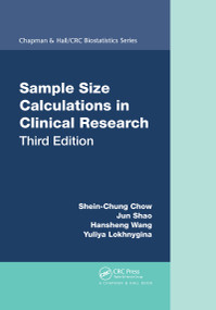 Sample Size Calculations in Clinical Research by Shein-Chung Chow, Jun Shao, Hansheng Wang, Yuliya Lokhnygina, 9780367657765
