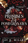 Promises and Pomegranates by Sav R. Miller, 9781464229015