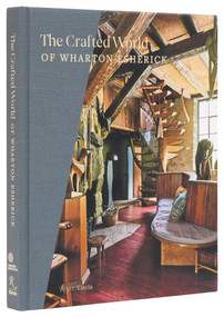 The Crafted World of Wharton Esherick by Sarah Archer, Joshua McHugh, Colin Fanning, Ann Glasscock, Holly Gore, Emily Zilber, 9780847836383