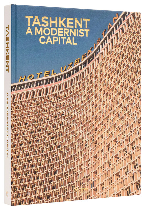 Tashkent: A Modernist Capital by Karel Balas, Beatrice Grenier, Chris Dercon, 9780847899982