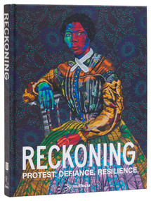 Reckoning (Protest. Defiance. Resilience.) by Kevin Young, Aaron Bryant, Amy Sherald, Michelle D. Commander, Tuliza Fleming, Bisa Butler, Deborah Willis, 9780847836697