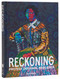 Reckoning (Protest. Defiance. Resilience.) by Kevin Young, Aaron Bryant, Amy Sherald, Michelle D. Commander, Tuliza Fleming, Bisa Butler, Deborah Willis, 9780847836697