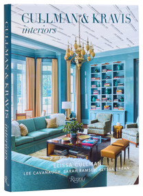 Cullman & Kravis: Interiors by Ellie Cullman, Judith Nasatir, Lee Cavanaugh, Sarah Ramsey, Alyssa Urban, 9780847837984