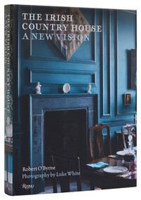 The Irish Country House (A New Vision) by Robert O'Byrne, Luke White, 9780847832835