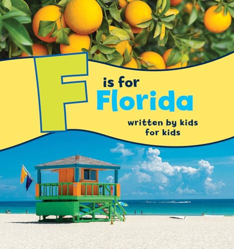 F is for Florida (Written by Kids for Kids) by Boys and Girls Clubs of Central Florida, 9781513141862