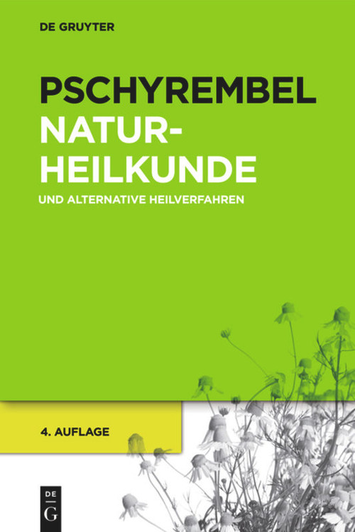 Pschyrembel Naturheilkunde und alternative Heilverfahren (German Edition) by , 9783110251128