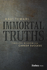 Immortal Truths (Timeless Wisdom for Career Success) by Ravi Tewari, 9798887501109