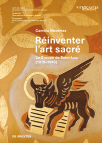 Réinventer l'art sacré (Le Groupe de Saint-Luc (1919-1945)) (French Edition) by Camille Noverraz, Vitrocentre Romont, 9783111383705