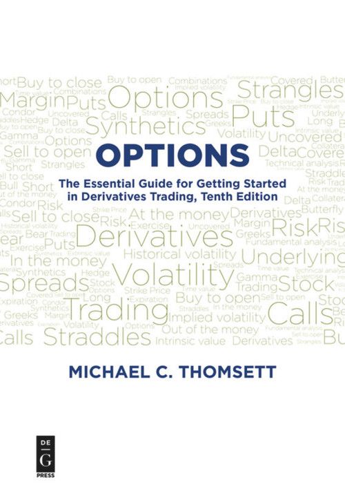 Options (The Essential Guide for Getting Started in Derivatives Trading, Tenth Edition) by Michael C. Thomsett, 9781547416141