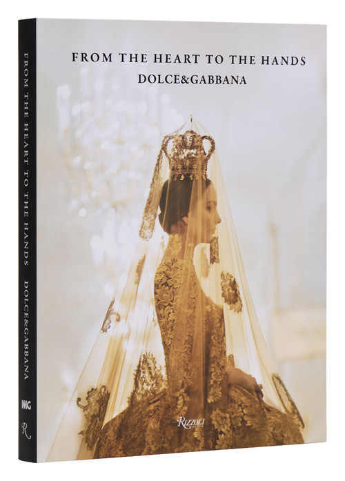 Dolce&Gabbana: From the Heart to the Hands by Florence Müller, Franco Colgni, Alberto Rocca, 9780847839773