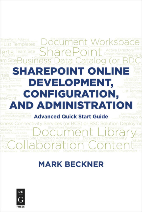 SharePoint Online Development, Configuration, and Administration (Advanced Quick Start Guide) by Mark Beckner, 9781547417346