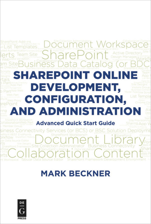 SharePoint Online Development, Configuration, and Administration (Advanced Quick Start Guide) by Mark Beckner, 9781547417346