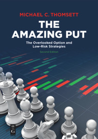 The Amazing Put (The Overlooked Option and Low-Risk Strategies) by Michael C. Thomsett, 9781547417704
