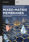 Mixed-Matrix Membranes (Preparation Methods, Applications, Challenges and Performance) by Vahid Pirouzfar, Mozhan Rostami Tehrani, Chia-Hung Su, Anahita Hasanzad, Seyed Mohammad Hossein Hosseini, 9783111282459