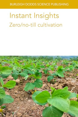 Instant Insights: Zero/no-till cultivation by Dr Alison Hamm, Dr Daniel K. Manter, Dr Theodor Friedrich, Prof Michele Pisante, Dr Angelica Galieni, Professor Gottlieb Basch, Dr Fabio Stagnari, Dr Mike Kucera, 9781801466639