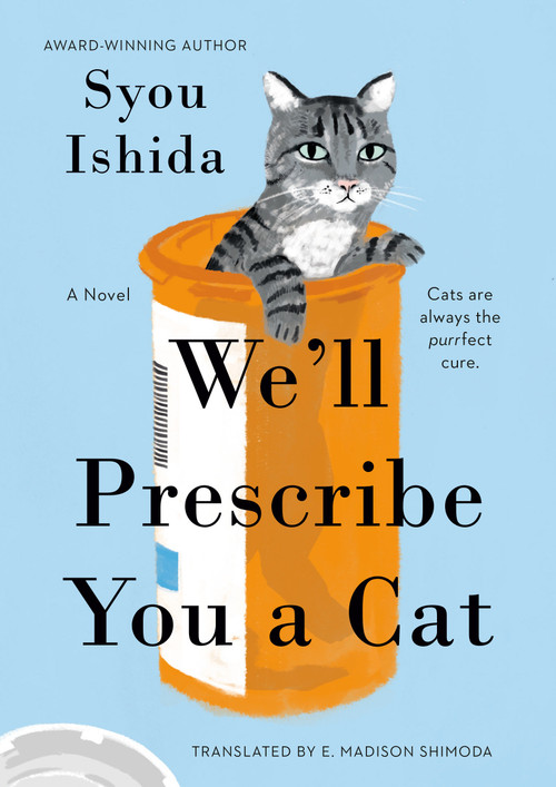 We'll Prescribe You a Cat by Syou Ishida, E. Madison Shimoda, 9780593818749