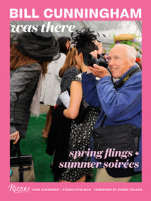 Bill Cunningham Was There (Spring Flings + Summer Soirées) - 9780789345660 by John Kurdewan, Steven Stolman, Bill Cunningham, Ruben Toledo, 9780789345660