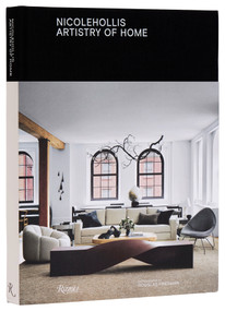 Nicole Hollis: Artistry of Home by Nicole Hollis, David Wiseman, Douglas Friedman, 9780847832972