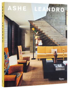 Ashe Leandro (Architecture + Interiors) by Ariel Ashe, Reinaldo Leandro, Felix Burrichter, Shade Degges, Adrian Gaut, Jason Schmidt, Seth Meyers, Rashid Johnson, 9780847837199
