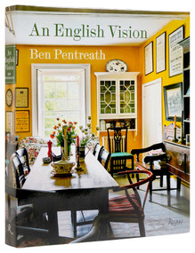 An English Vision (Traditional Architecture and Decoration for Today) by Ben Pentreath, The Earl of Moray, 9780847866670