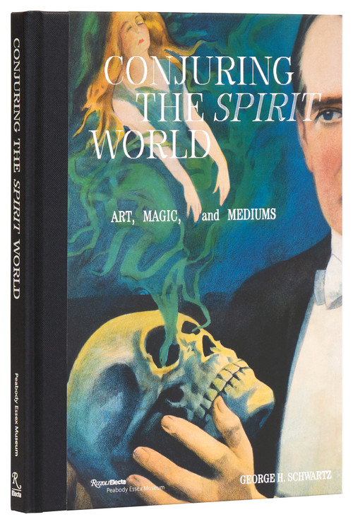 Conjuring the Spirit World (Art, Magic, and Mediums) by George H. Schwartz, Tedi Asher, Christopher Jones, Lan Morgan, Tony Oursler, Jennifer Lemmer Posey, Mark Schwartz, 9780847828241