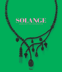 Solange (Jewellery for Chromantics) by Clare Phillips, Solange Azagury-Partridge, Ruth Peltason, 9780847833023