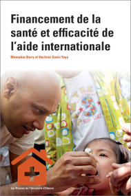 Financement de la santé et efficacité de l'aide internationale by Mamadou Barry, Sanni Yaya, 9782760322691