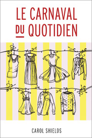 Le Carnaval du quotidien by Carol Shields, Élise Fournier-Lévêque, 9782760308138
