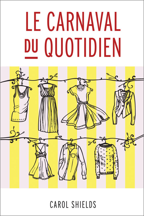 Le Carnaval du quotidien by Carol Shields, Élise Fournier-Lévêque, 9782760308138