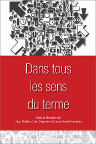 Dans tous les sens du terme by Jean Quirion, Loïc Depecker, Louis-Jean Rousseau, 9782760307902