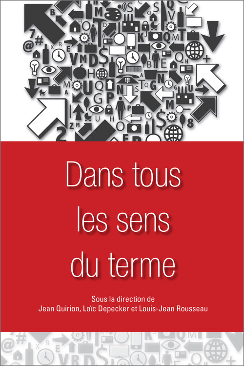 Dans tous les sens du terme by Jean Quirion, Loïc Depecker, Louis-Jean Rousseau, 9782760307902