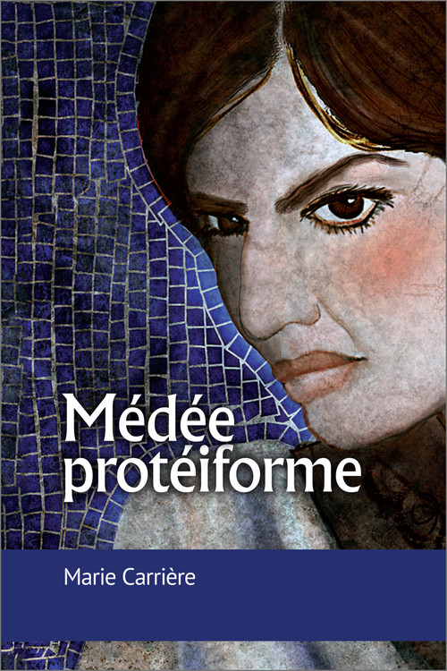 Médée protéiforme by Marie Carrière, 9782760307865