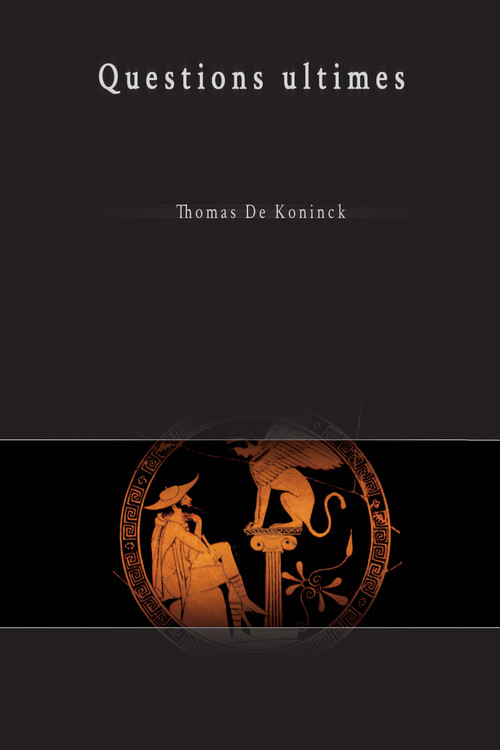 Questions ultimes by Thomas De Koninck, Étienne Panet-Raymond, 9782760307735