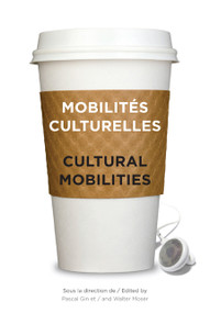 Mobilités culturelles - Cultural Mobilities by Pascal Gin, Walter Moser, 9782760307711
