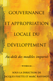 Gouvernance et appropriation locale du développement (Au-delà des modèles importés) by Jacques Fisette, Marc Raffinot, 9782760307100