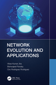 Network Evolution and Applications by Vikas Kumar Jha, Bishwajeet Kumar Pandey, Ciro Rodriguez, 9781032299563