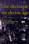 L'Ère électrique - The Electric Age by Olivier Asselin, Silvestra Mariniello, Andrea Oberhuber, 9782760307049