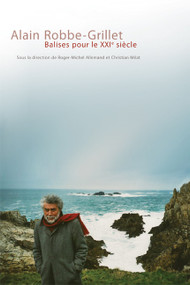 Alain Robbe-Grillet (Balises pour le XXIe siècle) by Roger-Michel Allemand, Christian Milat, 9782760307599
