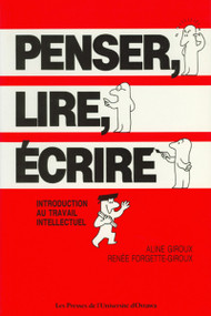 Penser, lire, écrire (Introduction au travail intellectuel) by Aline Giroux, Renée Forgette-Giroux, 9782760302594
