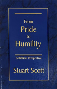 From Pride To Humility by Stuart Scott, 9781885904379